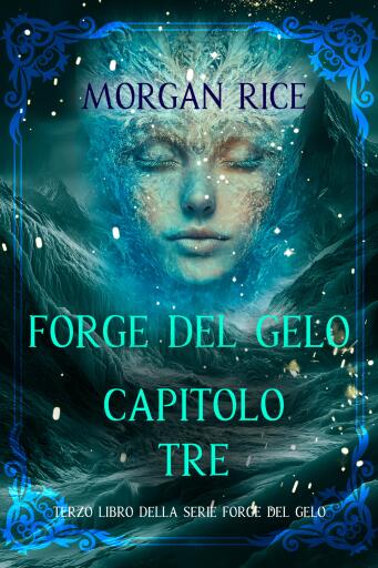 Portada del libro «Forge del Gelo: Capitolo Tre (Terzo Libro della Serie Forge del Gelo)», de Morgan Rice
