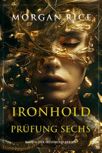 Portada del libro «Ironhold: Prüfung Sechs (Band 6 der Ironhold-Serie)», de Morgan Rice