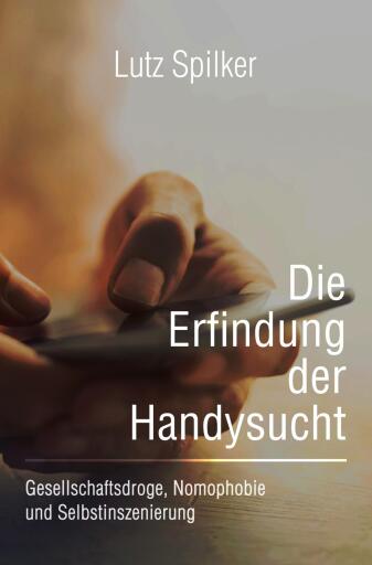 Die  Erfindung der Handysucht