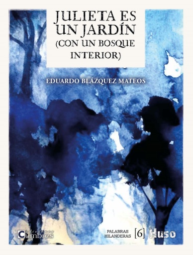 Portada del libro «Julieta es un jardín (con un bosque interior)», de Eduardo Blánquez Mateos