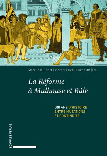 La Réforme à Mulhouse et Bâle