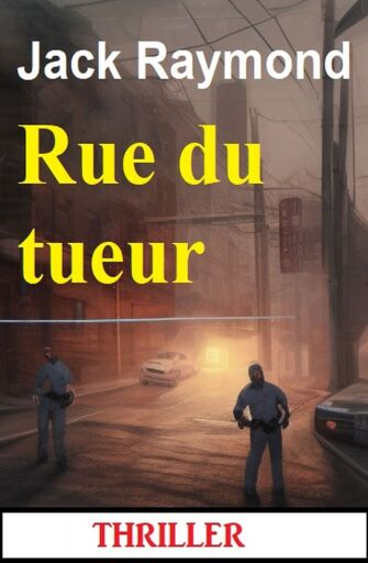 Rue du tueur : Thriller