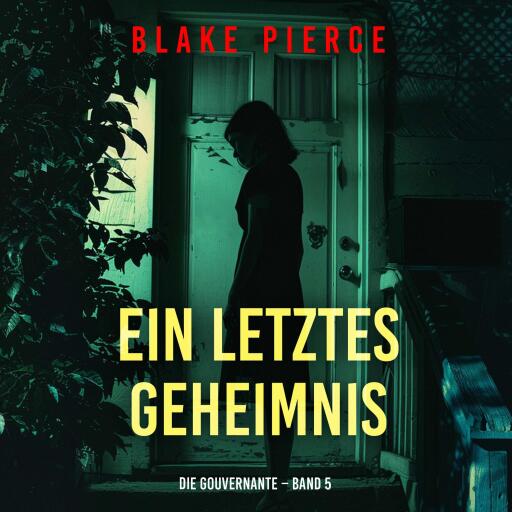 Ein letztes Geheimnis (Die Gouvernante – Band 5)