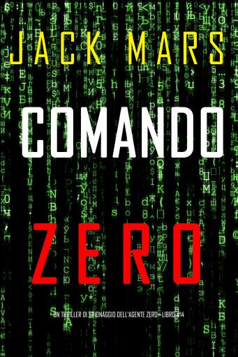 Comando Zero (Un thriller di spionaggio dell'Agente Zero—Libro #14)