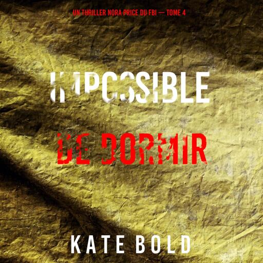 Portada del audiolibro «Impossible de dormir (Un thriller Nora Price du FBI — tome 4)», de Kate Bold