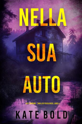 Nella Sua Auto (Lucy Crimson – Thriller Psicologico, Libro 4)