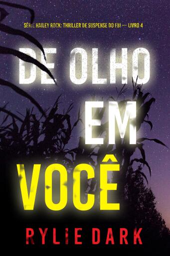 De Olho em Você (Série Hailey Rock: Thriller de Suspense do FBI — Livro 4)