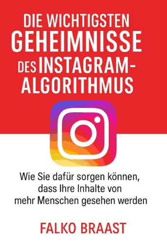 Die wichtigsten Geheimnisse des Instagram-Algorithmus