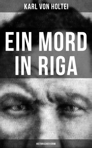 Portada del libro «Ein Mord in Riga: Historischer Krimi», de Karl von Holtei