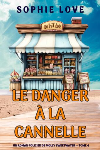 Le danger à la cannelle (Un roman policier de Molly Sweetwater — tome 4)