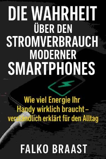 Die Wahrheit über den Stromverbrauch moderner Smartphones