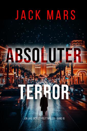 Portada del libro «Absoluter Terror (Ein Jake-Mercer-Politthriller – Band 16)», de Jack Mars