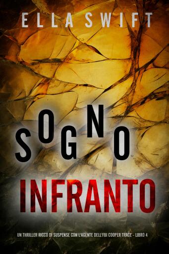 Sogno Infranto (Un thriller ricco di suspense con l'agente dell'FBI Cooper Trace - Libro 4)