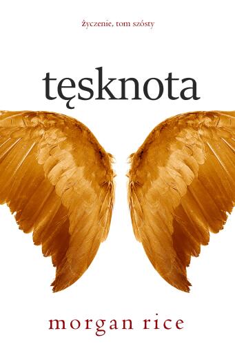 Portada del libro «Tęsknota (Życzenie, Tom szósty)», de Morgan Rice