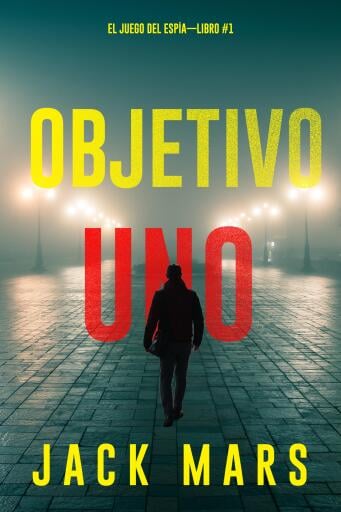 Objetivo uno (El juego del espía—Libro #1)