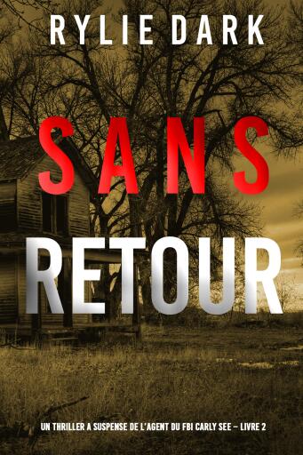 Sans Retour (Un thriller à suspense de l'agent du FBI Carly See – Livre 2)