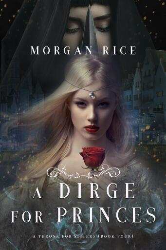 Portada del libro «A Dirge for Princes (A Throne for Sisters—Book Four)», de Morgan Rice