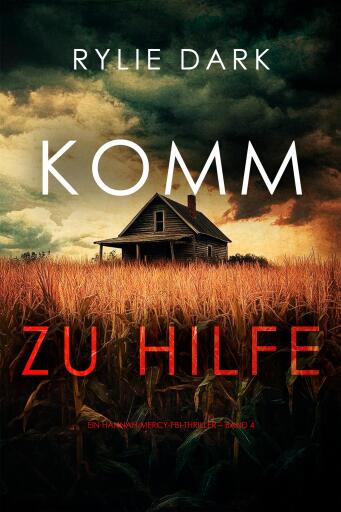 Komm zu Hilfe (Ein Hannah-Mercy-FBI-Thriller – Band 4)
