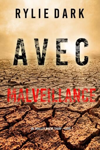 Avec Malveillance (Un Thriller Maeve Sharp – Livre 1)
