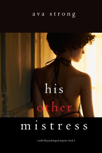 His Other Mistress (A Stella Fall Psychological Suspense Thriller—Book Four)