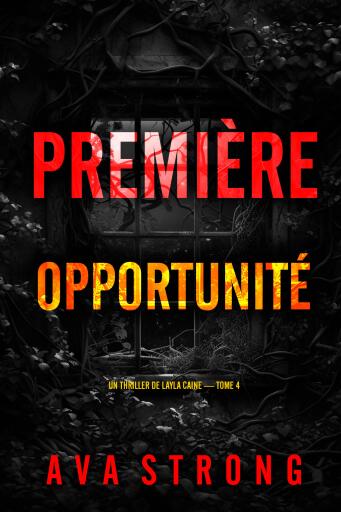 Portada del libro «Première opportunité (Un thriller de Layla Caine — tome 4)», de Ava Strong