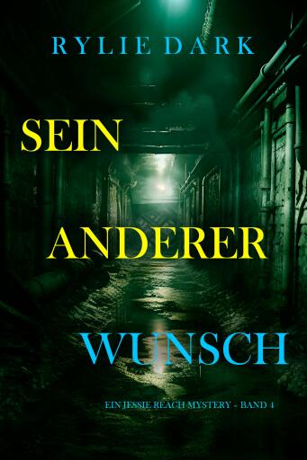 Sein anderer Wunsch (Ein Jessie Reach Mystery – Band 4)