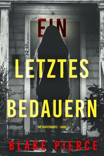 Ein letztes Bedauern (Die Gouvernante – Band 7)