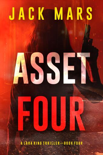 Asset Four (A Lara King Espionage Thriller—Book 4)