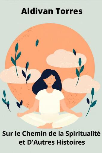 Sur le Chemin de la Spiritualité et D'autres Histoires