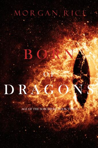 Portada del libro «Born of Dragons (Age of the Sorcerers—Book Three)», de Morgan Rice