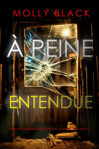 À peine entendue (Thriller à suspense avec Tessa Flint, agent du FBI – Tome 2)