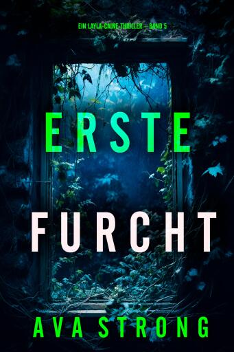 Erste Furcht (Ein Layla-Caine-Thriller – Band 5)
