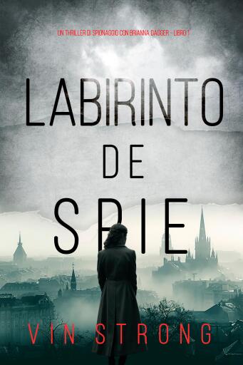 Labirinto di Spie (Un thriller di spionaggio con Brianna Dagger - Libro 1)