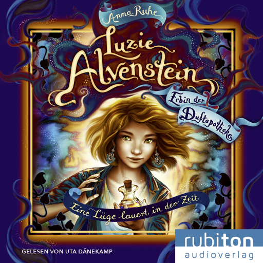 Luzie Alvenstein – Erbin der Duftapotheke (2). Eine Lüge lauert in der Zeit: