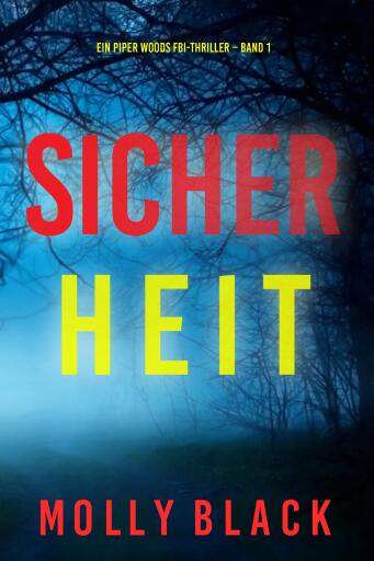 Sicherheit (Ein Piper Woods FBI-Thriller – Band 1)