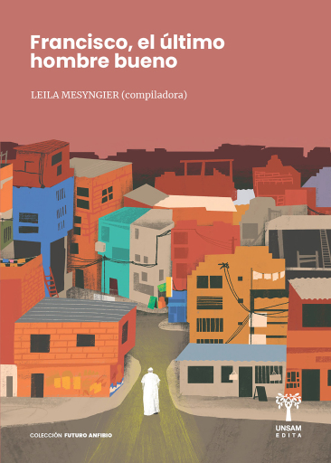 Francisco, el último hombre bueno