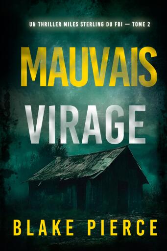 Portada del libro «Mauvais virage (Un thriller Miles Sterling du FBI — tome 2)», de Blake Pierce