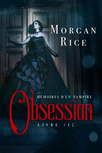 Portada del libro «Obsession (Tome n 12 de Mémoires d'un Vampire)», de Morgan Rice