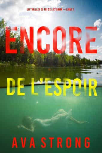 Encore de l'espoir (Un thriller du FBI de Lily Dawn — Livre 2)
