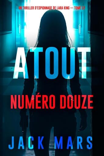 Atout numéro douze (Un thriller d'espionnage de Lara King — tome 12)