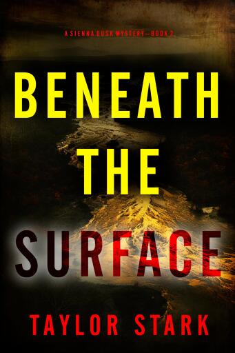 Portada del libro «Beneath the Surface (A Sienna Dusk Suspense Thriller—Book 2)», de Taylor Stark