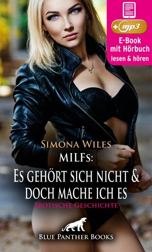 MILFs: Es gehört sich nicht und doch mache ich es | Erotik Audio Story | Erotisches Hörbuch