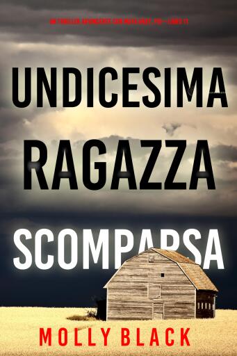 Portada del libro «Undicesima Ragazza: Scomparsa (Un Thriller Avvincente con Maya Gray, FBI—Libro 11)»