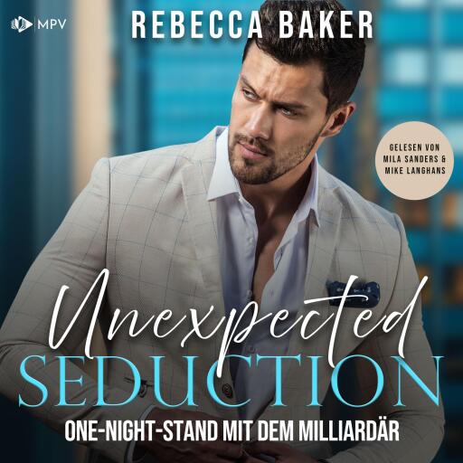 Unexpected Seduction: One-Night-Stand mit dem Milliardär