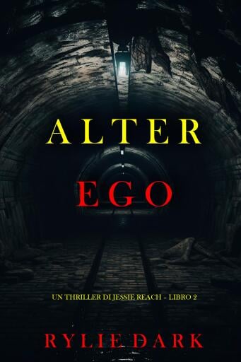 Alter Ego (Un thriller di Jessie Reach – Libro 2)