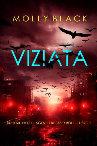 Portada del libro «Viziata (Un thriller dell'agente FBI Casey Bolt — Libro 2)», de Molly Black