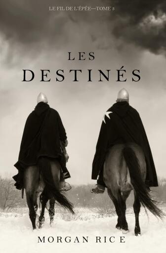 Les Destinés (Le fil de l'épée, tome 3)