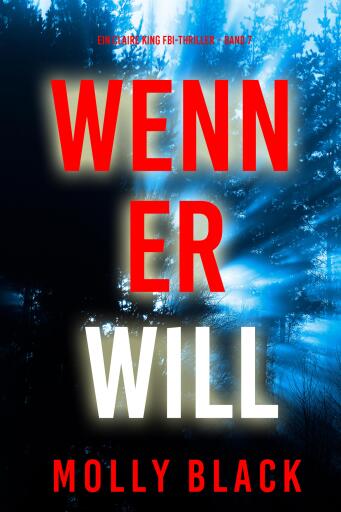 Wenn Er Will (Ein Claire King FBI-Thriller – Band 7)