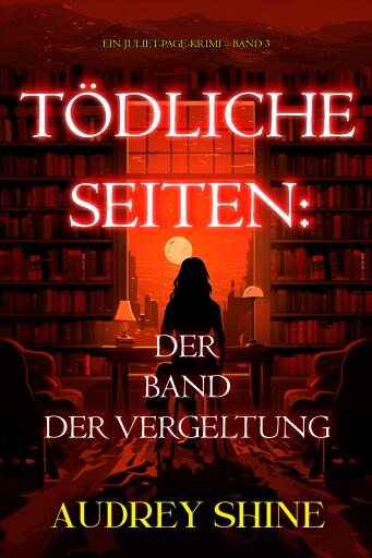 Tödliche Seiten: Der Band der Vergeltung (Ein Juliet-Page-Krimi – Band 3)