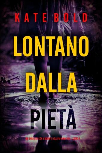 Lontano Dalla Pietà (Un thriller con l'agente dell'FBI Nina Veil - Libro 6)